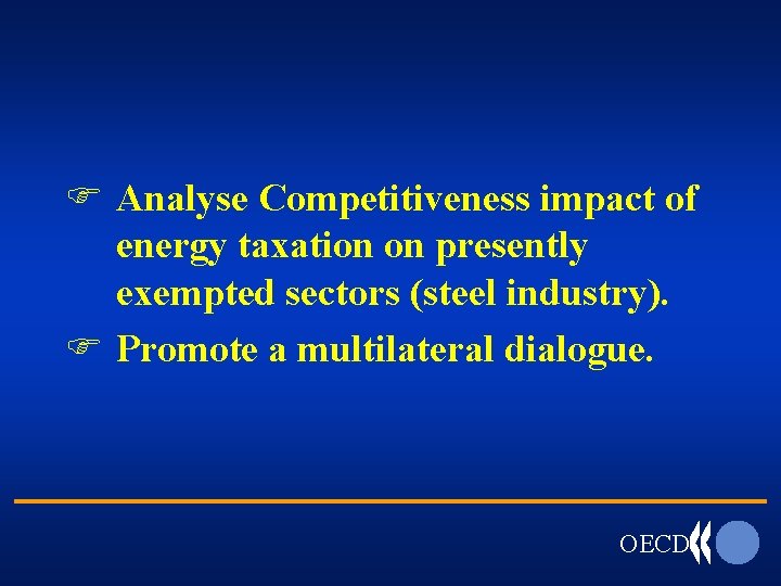 F Analyse Competitiveness impact of energy taxation on presently exempted sectors (steel industry). F