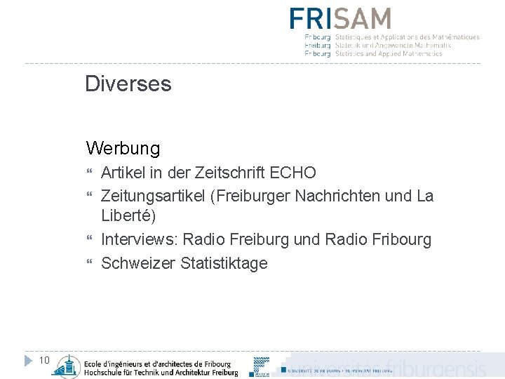 Diverses Werbung Artikel in der Zeitschrift ECHO Zeitungsartikel (Freiburger Nachrichten und La Liberté) Interviews: