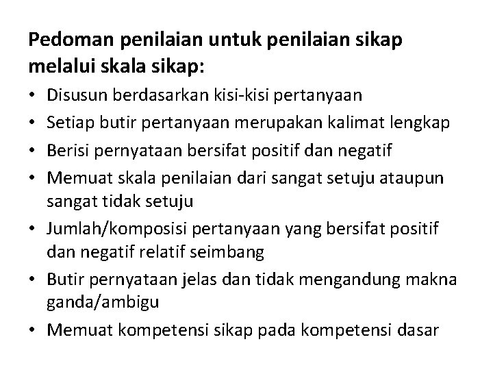 Pedoman penilaian untuk penilaian sikap melalui skala sikap: Disusun berdasarkan kisi-kisi pertanyaan Setiap butir