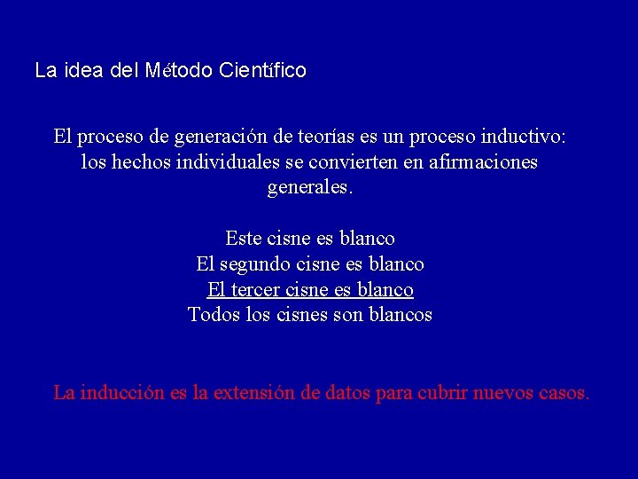 La idea del Método Científico. El proceso de generación de teorías es un proceso