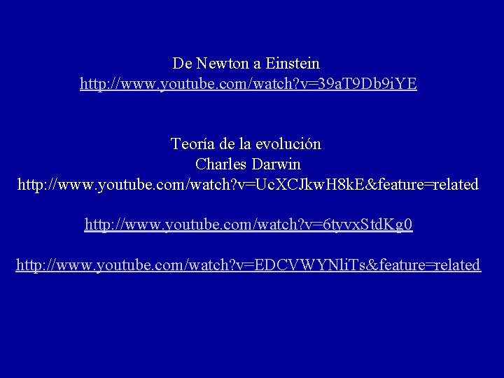 De Newton a Einstein http: //www. youtube. com/watch? v=39 a. T 9 Db 9