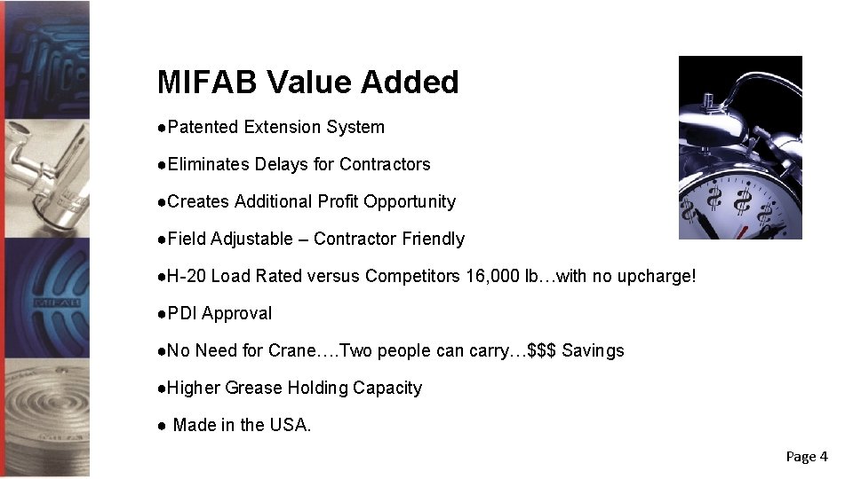 MIFAB Value Added ●Patented Extension System ●Eliminates Delays for Contractors ●Creates Additional Profit Opportunity