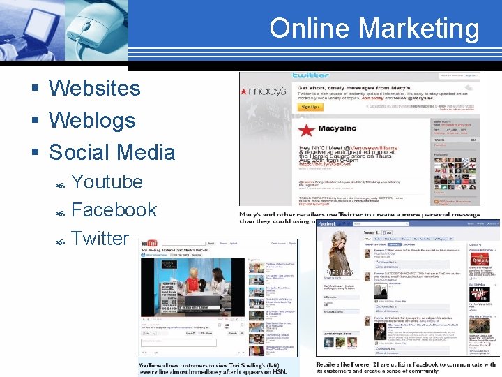 Online Marketing § Websites § Weblogs § Social Media Youtube Facebook Twitter 