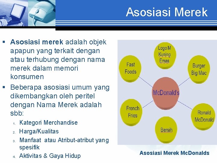 Asosiasi Merek § Asosiasi merek adalah objek apapun yang terkait dengan atau terhubung dengan