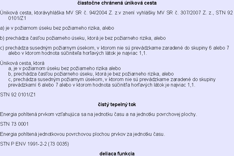 čiastočne chránená úniková cesta Úniková cesta, ktorávyhláška MV SR č. 94/2004 Z. z. v