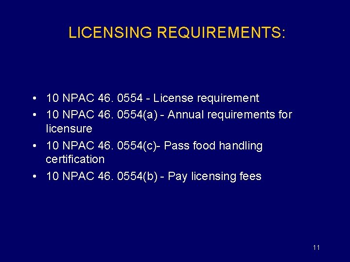 LICENSING REQUIREMENTS: • 10 NPAC 46. 0554 - License requirement • 10 NPAC 46.