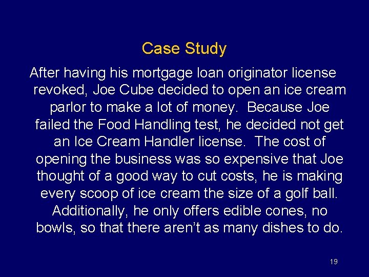 Case Study After having his mortgage loan originator license revoked, Joe Cube decided to