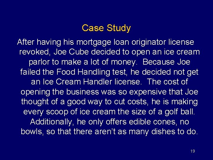 Case Study After having his mortgage loan originator license revoked, Joe Cube decided to