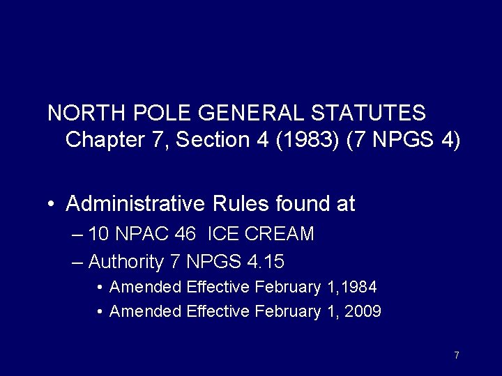 NORTH POLE GENERAL STATUTES Chapter 7, Section 4 (1983) (7 NPGS 4) • Administrative