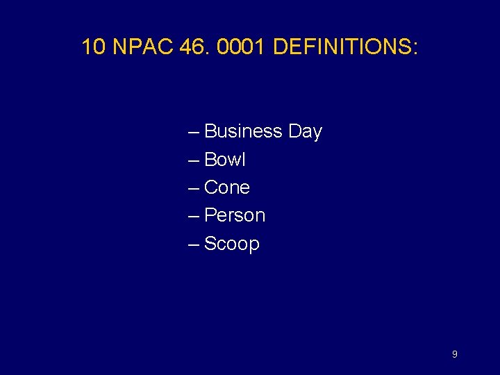 10 NPAC 46. 0001 DEFINITIONS: – Business Day – Bowl – Cone – Person
