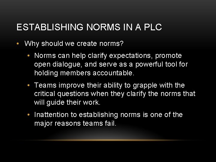 ESTABLISHING NORMS IN A PLC • Why should we create norms? • Norms can