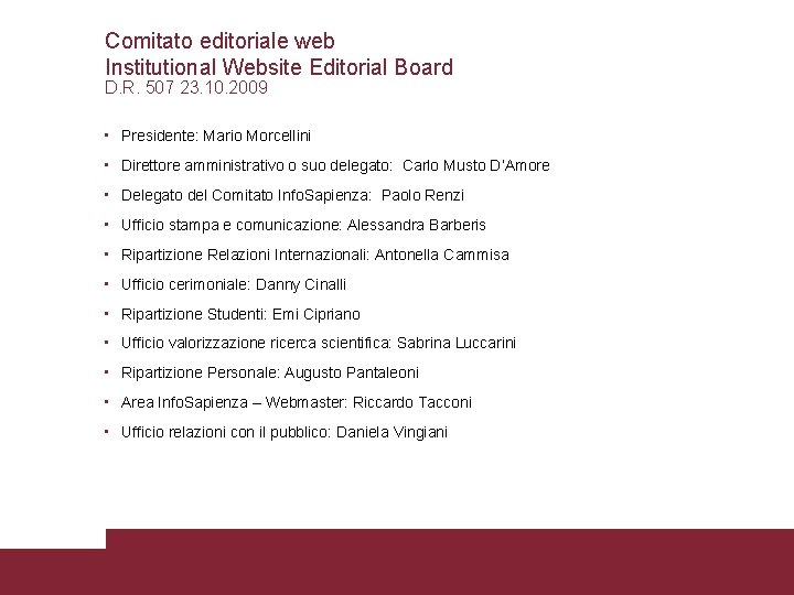 Comitato editoriale web Institutional Website Editorial Board D. R. 507 23. 10. 2009 •