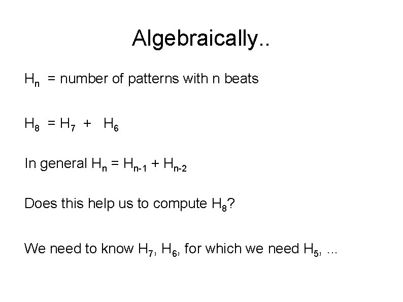 Algebraically. . Hn = number of patterns with n beats H 8 = H