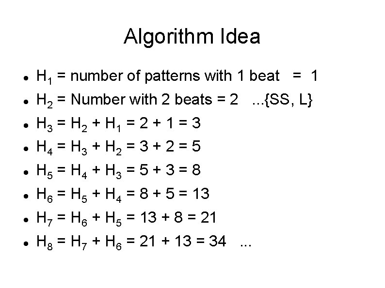 Algorithm Idea H 1 = number of patterns with 1 beat = 1 H