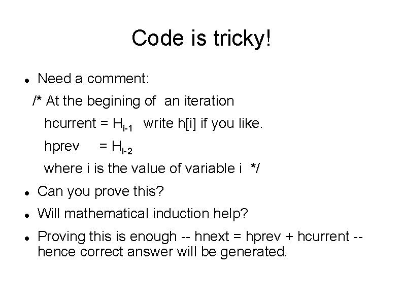 Code is tricky! Need a comment: /* At the begining of an iteration hcurrent