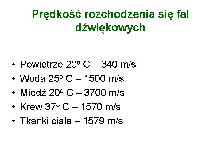 Prędkość rozchodzenia się fal dźwiękowych • • • Powietrze 20 o C – 340