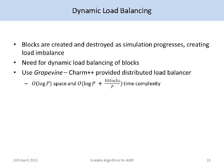 Dynamic Load Balancing • 16 th April, 2013 Scalable Algorithms for AMR 18 
