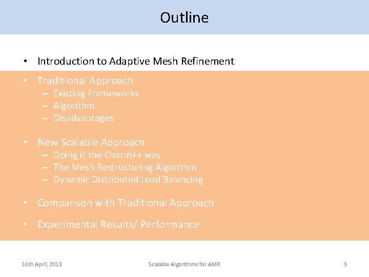 Outline • Introduction to Adaptive Mesh Refinement • Traditional Approach – Existing Frameworks –