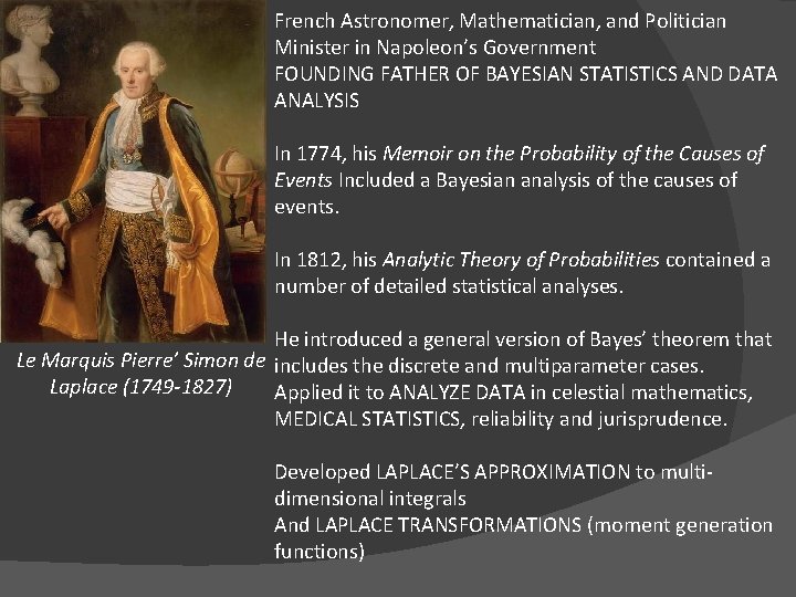 French Astronomer, Mathematician, and Politician Minister in Napoleon’s Government FOUNDING FATHER OF BAYESIAN STATISTICS