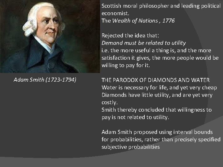 Scottish moral philosopher and leading political economist. The Wealth of Nations , 1776 Rejected Scottish moral philosopher and leading political economist. The Wealth of Nations , 1776 Rejected