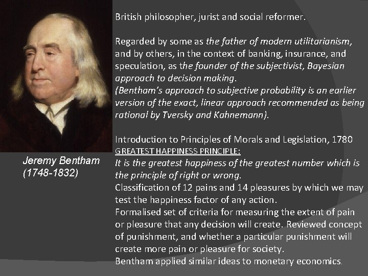 British philosopher, jurist and social reformer. Regarded by some as the father of modern