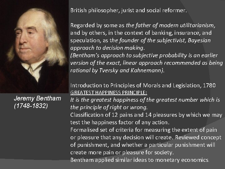 British philosopher, jurist and social reformer. Regarded by some as the father of modern British philosopher, jurist and social reformer. Regarded by some as the father of modern