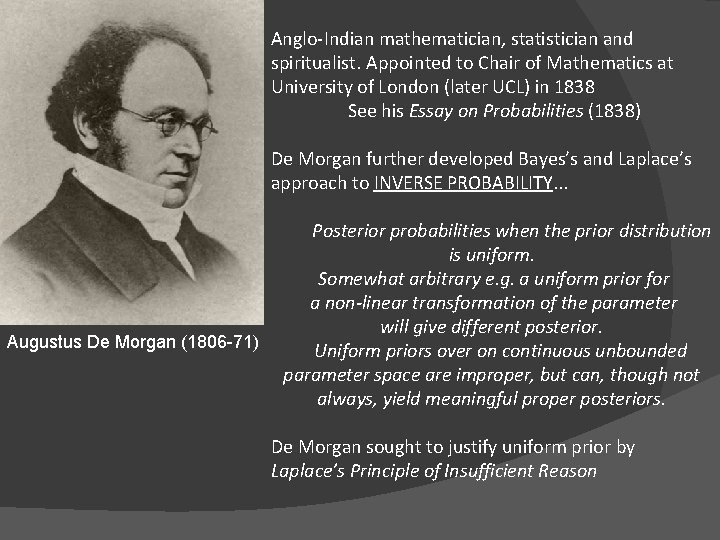 Anglo-Indian mathematician, statistician and spiritualist. Appointed to Chair of Mathematics at University of London