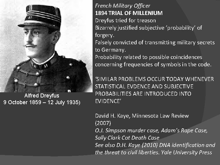 French Military Officer 1894 TRIAL OF MILLENIUM Dreyfus tried for treason Bizarrely justified subjective