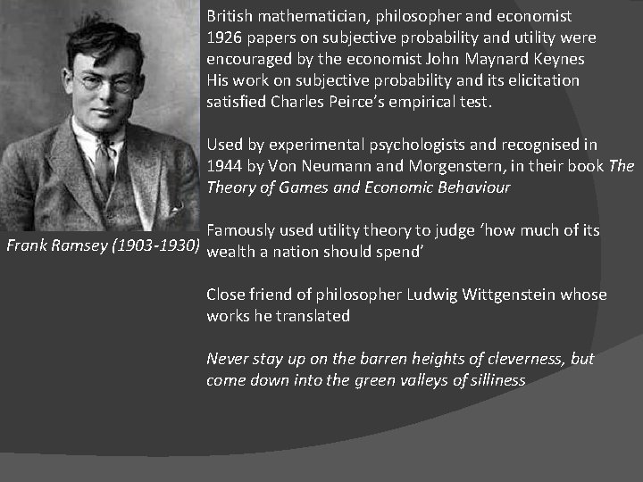 British mathematician, philosopher and economist 1926 papers on subjective probability and utility were encouraged British mathematician, philosopher and economist 1926 papers on subjective probability and utility were encouraged