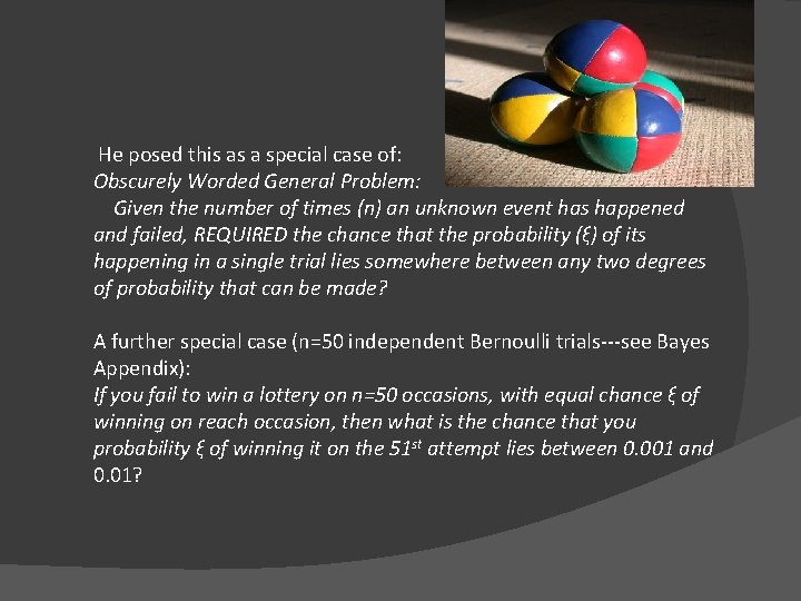 He posed this as a special case of: Obscurely Worded General Problem: Given the He posed this as a special case of: Obscurely Worded General Problem: Given the