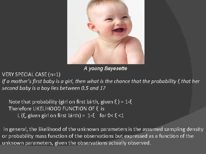 A young Bayesette VERY SPECIAL CASE (n=1) If a mother’s first baby is a A young Bayesette VERY SPECIAL CASE (n=1) If a mother’s first baby is a
