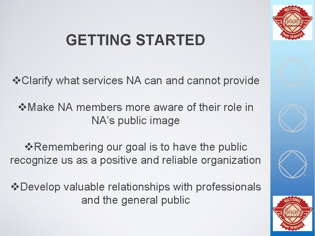 GETTING STARTED v. Clarify what services NA can and cannot provide v. Make NA