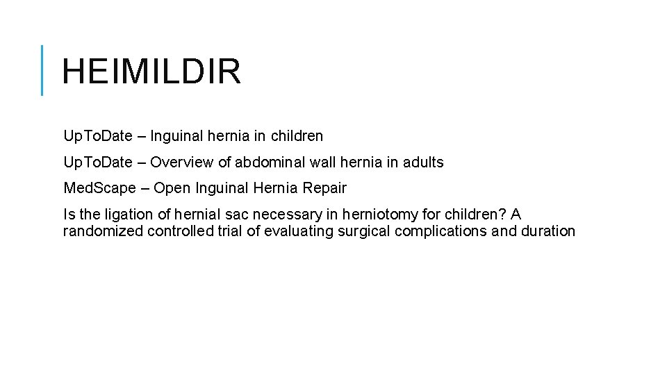 HEIMILDIR Up. To. Date – Inguinal hernia in children Up. To. Date – Overview