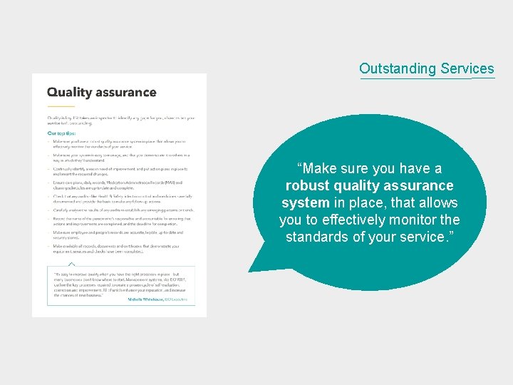 Outstanding Services “Make sure you have a robust quality assurance system in place, that