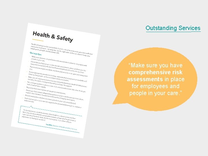Outstanding Services “Make sure you have comprehensive risk assessments in place for employees and