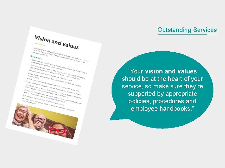 Outstanding Services “Your vision and values should be at the heart of your service,