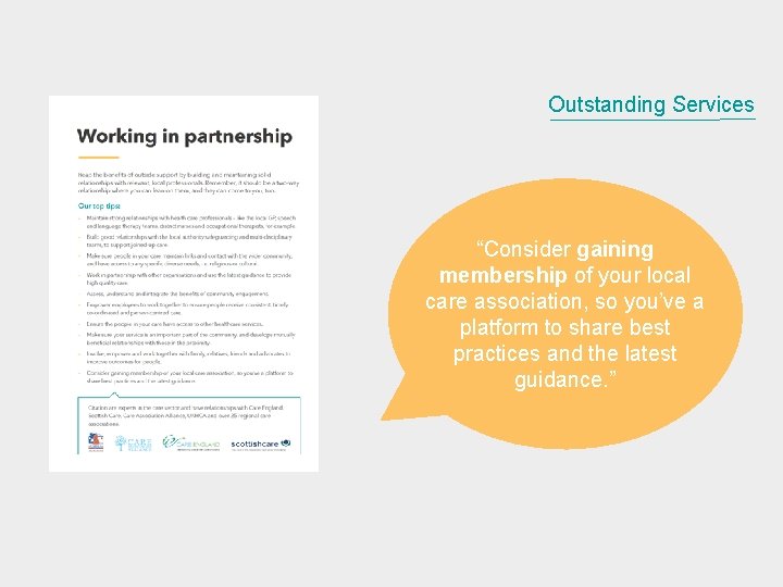 Outstanding Services “Consider gaining membership of your local care association, so you’ve a platform