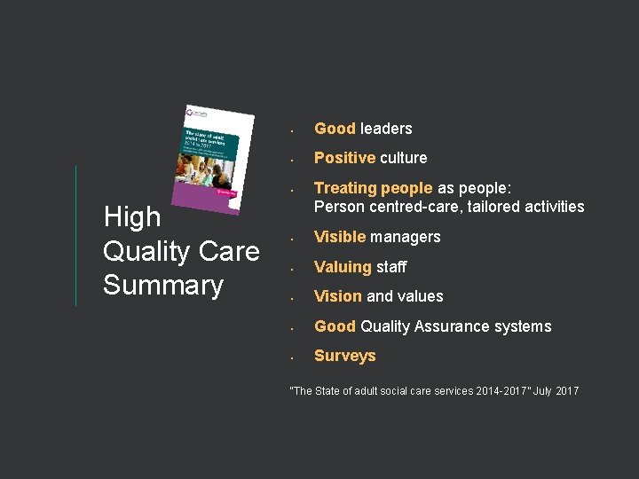  • Good leaders • Positive culture • High Quality Care Summary Treating people