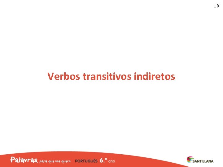 10 Verbos transitivos indiretos 10 Verbos transitivos indiretos
