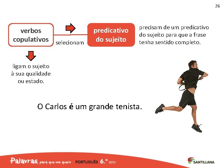 26 verbos copulativos selecionam predicativo do sujeito precisam de um predicativo do sujeito para 26 verbos copulativos selecionam predicativo do sujeito precisam de um predicativo do sujeito para