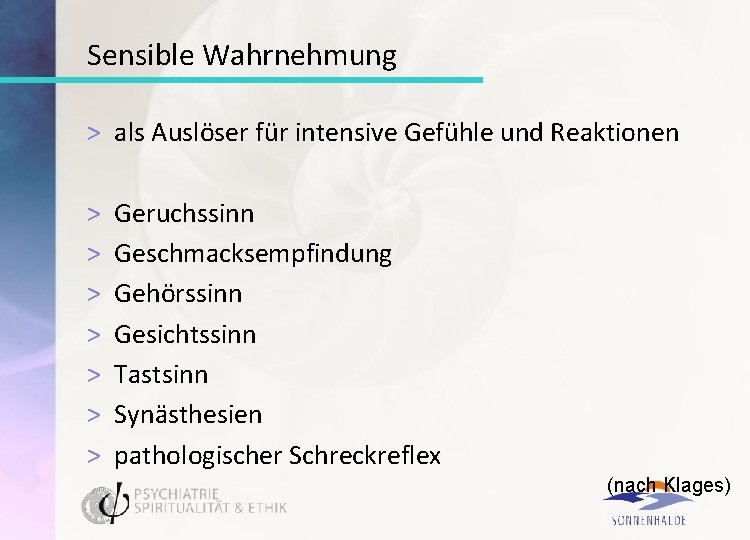 Sensible Wahrnehmung > als Auslöser für intensive Gefühle und Reaktionen > > > >