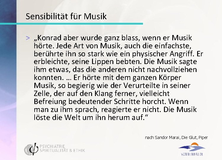 Sensibilität für Musik > „Konrad aber wurde ganz blass, wenn er Musik hörte. Jede