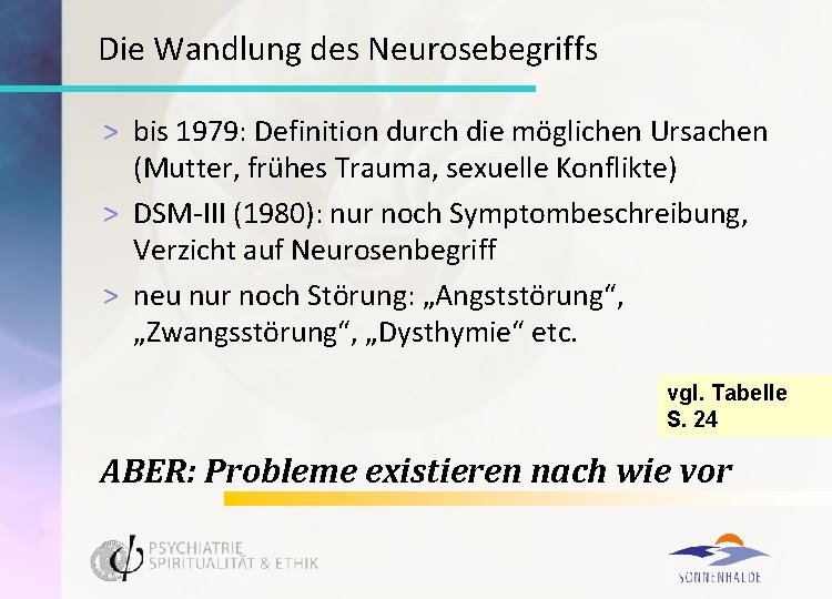 Die Wandlung des Neurosebegriffs > bis 1979: Definition durch die möglichen Ursachen (Mutter, frühes