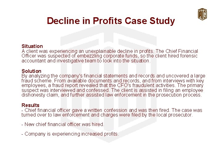 Decline in Profits Case Study Situation A client was experiencing an unexplainable decline in