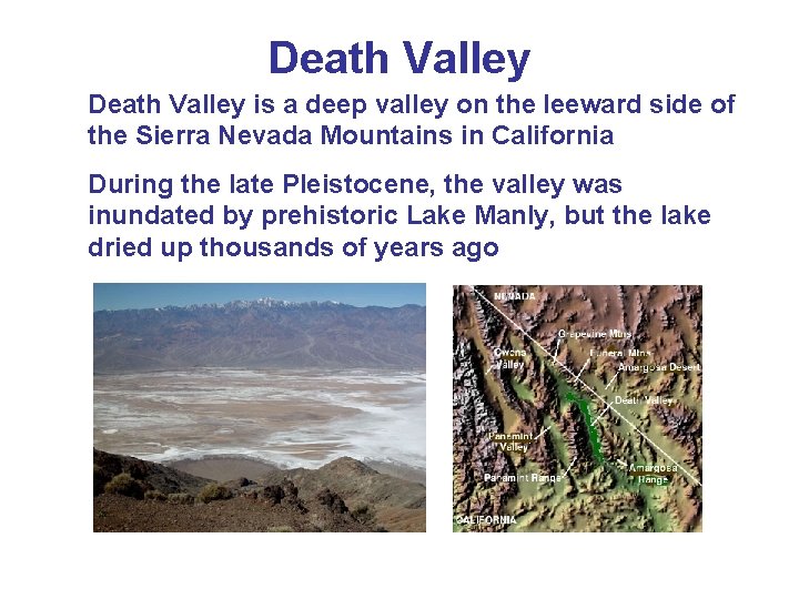 Death Valley is a deep valley on the leeward side of the Sierra Nevada
