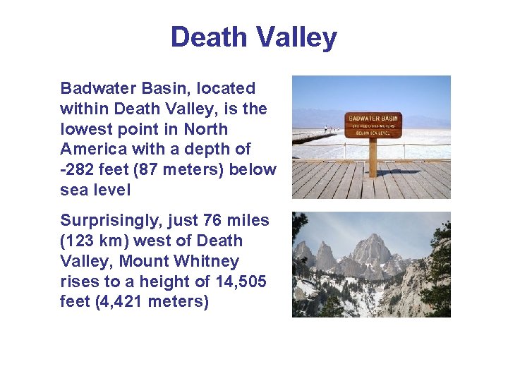 Death Valley Badwater Basin, located within Death Valley, is the lowest point in North