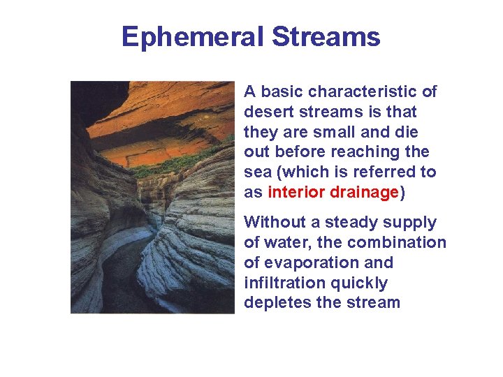 Ephemeral Streams A basic characteristic of desert streams is that they are small and