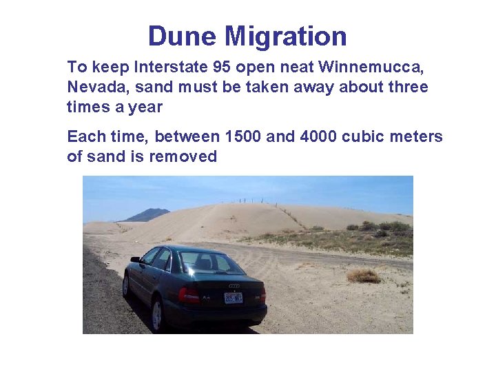 Dune Migration To keep Interstate 95 open neat Winnemucca, Nevada, sand must be taken