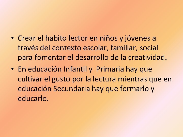  • Crear el habito lector en niños y jóvenes a través del contexto