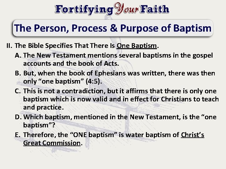 The Person, Process & Purpose of Baptism II. The Bible Specifies That There Is